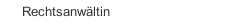 Rechtsanwältin